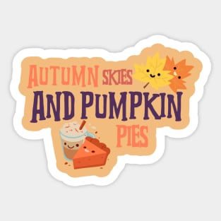 Autumn Skies And Pumpkin Pies Sticker